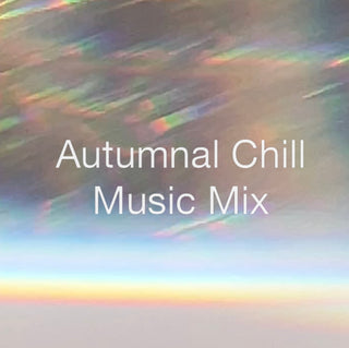 Autumnal Chill Music Mix